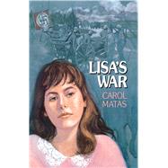 Lisa's War by Matas, Carol, 9781416961635