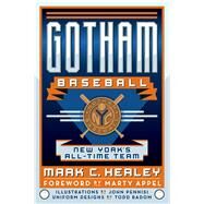 Gotham Baseball by Healey, Mark C.; Appel, Marty; Pennisi, John; Radom, Todd (CON), 9781467141635