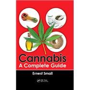 Cannabis: A Complete Guide by Small; Ernest, 9781498761635
