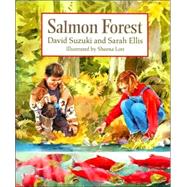 Salmon Forest by Suzuki, David; Ellis, Sarah; Lott, Sheena, 9781553651635