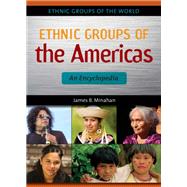 Ethnic Groups of the Americas by Minahan, James, 9781610691635