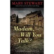 Madam, Will You Talk? by Stewart, Mary; Page, Katherine Hall, 9781613731635