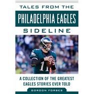 Tales from the Philadelphia Eagles Sideline by Forbes, Gordon, 9781683581635