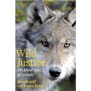 Wild Justice by Bekoff, Marc, 9780226041636