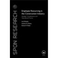 Employee Resourcing in the Construction Industry: Strategic Considerations and Operational Practice by Raiden; Ani, 9780415371636