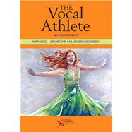 The Vocal Athlete by Leborgne, Wendy D., Ph.D.; Rosenberg, Marci Daniels, 9781635501636