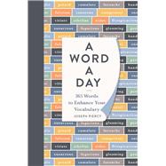 A Word a Day 365 Words to Enhance Your Vocabulary by Piercy, Joseph, 9781789291636