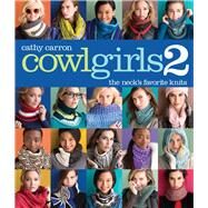 Cowl Girls 2 The Neck's Favorite Knits by Carron, Cathy, 9781942021636