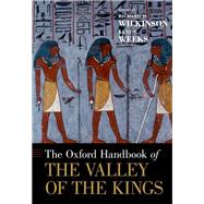 The Oxford Handbook of the Valley of the Kings by Wilkinson, Richard H.; Weeks, Kent, 9780199931637