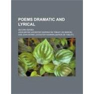 Poems Dramatic and Lyrical by Tabley, John Bryne Leicester Warren De; Warren, John Byrne Leicester, 9780217741637