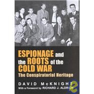 Espionage and the Roots of the Cold War: The Conspiratorial Heritage by McKnight,David, 9780714651637
