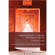 Research Methods in Language Teaching and Learning A Practical Guide by Dikilitas, Kenan; Reynolds, Kate; Wei, Li, 9781119701637