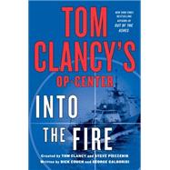 Tom Clancy's Op-Center: Into the Fire A Novel by Couch, Dick; Galdorisi, George; Clancy, Tom; Pieczenik, Steve, 9781250071637