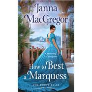 How to Best A Marquess by Janna MacGregor, 9781250761637
