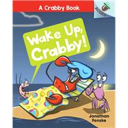 Wake Up, Crabby!: An Acorn Book (A Crabby Book #3) An Acorn Book by Fenske, Jonathan; Fenske, Jonathan, 9781338281637
