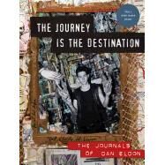 The Journey Is the Destination by Eldon, Dan; Eldon, Kathy; Mandela, Kweku; Dougherty, Alicia, 9781452101637