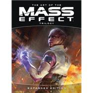 The Art of the Mass Effect Trilogy: Expanded Edition by Bioware, 9781506721637
