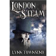 London Steam by Townsend, Lynn, 9781507881637