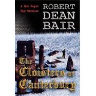 The Cloisters of Canterbury by Bair, Robert Dean, 9781595071637