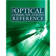 The Optical Communications Reference by DeCusatis; Kaminow, 9780123751638