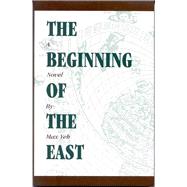 The Beginning of the East by Yeh, Max, 9780932511638