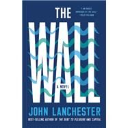 The Wall A Novel by Lanchester, John, 9781324001638