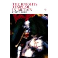 Knights Templar in Britain by Lord,Evelyn, 9781405801638