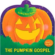 The Pumpkin Gospel (die-cut) A Story of a New Start with God by Simon, Mary Manz; Scudamore, Angelika, 9781433691638