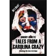 Tales from a Carolina Crazy: Reaching the End of My Rope by Arnette, Grigsby, 9781467041638