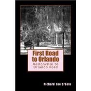 First Road to Orlando by Cronin, Richard Lee, 9781508551638