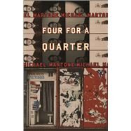 Four for a Quarter by Martone, Michael, 9781573661638