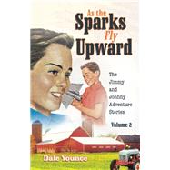As the Sparks Fly Upward by Younce, Dale; Williams, Margie; Williams, Matt, 9781973621638