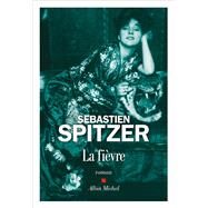 La Fivre by Sbastien Spitzer, 9782226441638