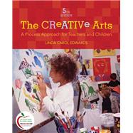 The Creative Arts A Process Approach for Teachers and Children by Edwards, Linda, 9780137151639