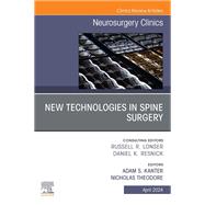 New Technologies in Spine Surgery, An Issue of Neurosurgery Clinics of North America, E-Book by , 9780443131639