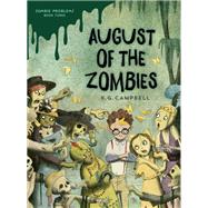 August of the Zombies by Campbell, K. G., 9781101931639