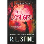 The Lost Girl A Fear Street Novel by Stine, R. L., 9781250051639