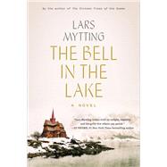 The Bell in the Lake A Novel by Mytting, Lars; Dawkin, Deborah, 9781419751639