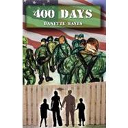 . . .400 Days by Hayes, Danette; Voght, Dave; Barley, Tammy, 9781440441639