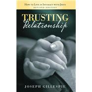 Trusting Relationship by Gillespie, Joseph, 9781449761639