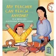 My Teacher Can Teach...Anyone! by Nikola-Lisa, W., 9781584301639