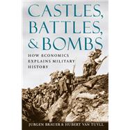 Castles, Battles, & Bombs by Brauer, Jurgen; Van Tuyll, Hubert P., 9780226071640