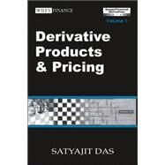 Derivative Products and Pricing The Das Swaps and Financial Derivatives Library by Das, Satyajit, 9780470821640