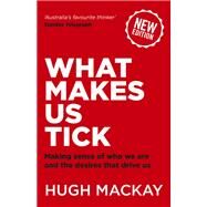 What Makes Us Tick? by Hugh Mackay, 9780733641640