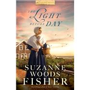 The Light Before Day by Fisher, Suzanne Woods, 9780800721640