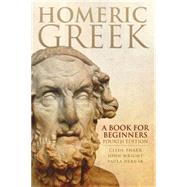 Homeric Greek by Pharr, Clyde; Wright, John; Debnar, Paula, 9780806141640