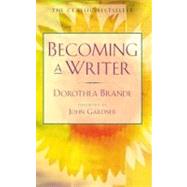 Becoming a Writer by Brande, Dorothea, 9780874771640