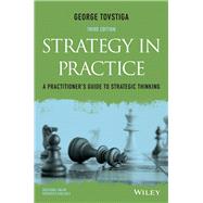 Strategy in Practice A Practitioner's Guide to Strategic Thinking by Tovstiga, George, 9781119121640