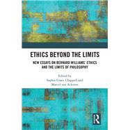 Ethics Beyond the Limits: Bernard Williams 'Ethics and the Limits of Philosophy' by Chappell; Sophie Grace, 9781138481640