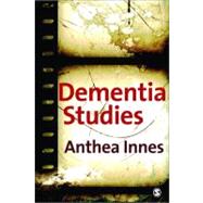 Dementia Studies : A Social Science Perspective by Anthea Innes, 9781412921640